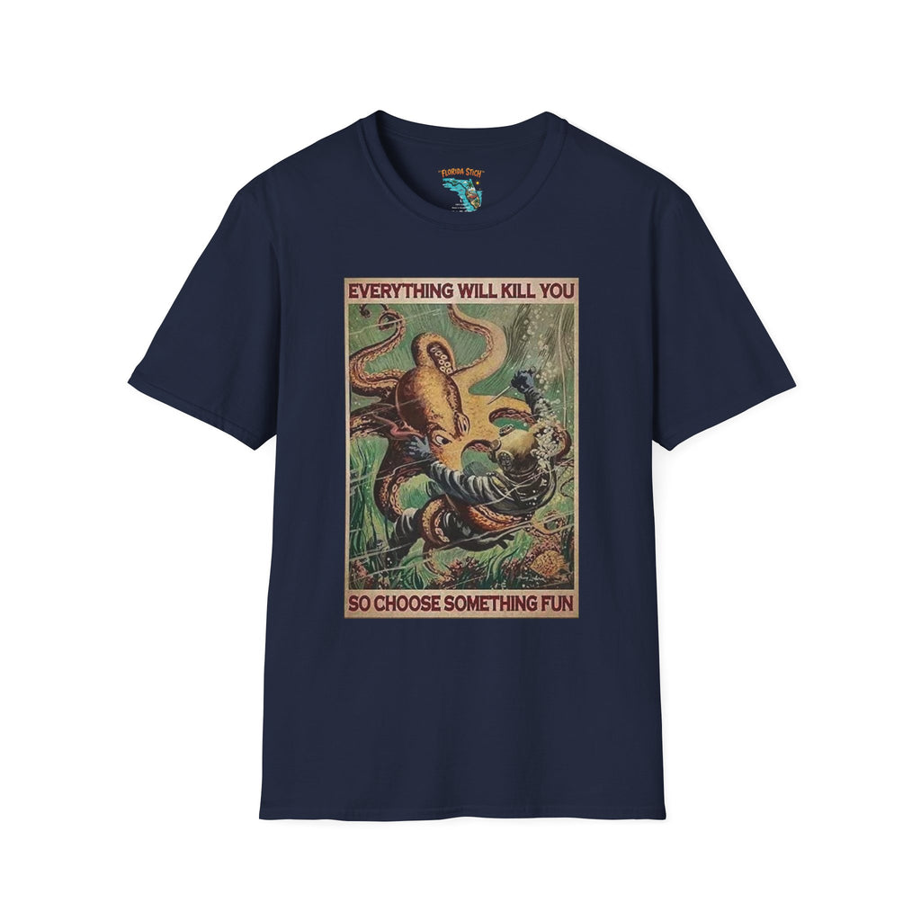 Retro Monster T-Shirt — “Everything Will Kill You So Choose Something Fun” Vintage Adventure Tee