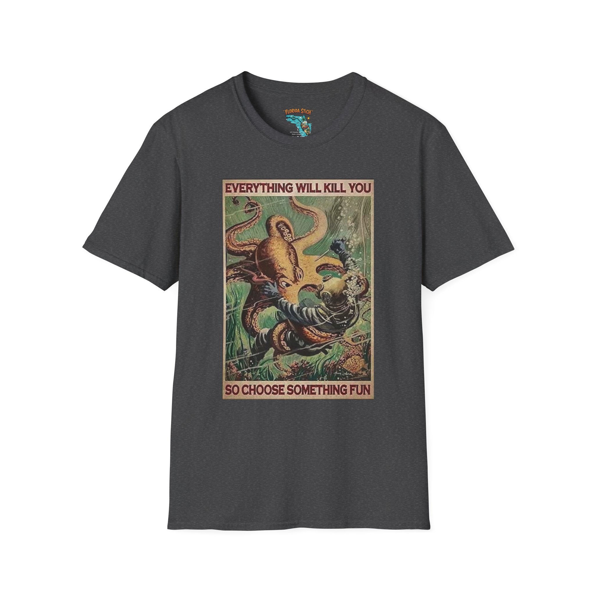 Retro Monster T-Shirt — “Everything Will Kill You So Choose Something Fun” Vintage Adventure Tee